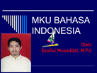 MKU Bahasa Indonesia_Syaiful Musaddat