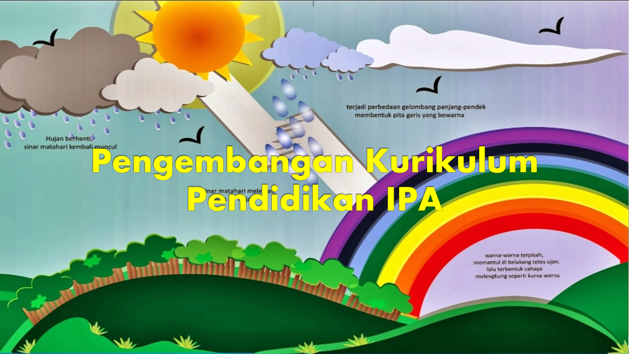 PENGEMBANGAN KURIKULUM PENDIDIKAN IPA 2024