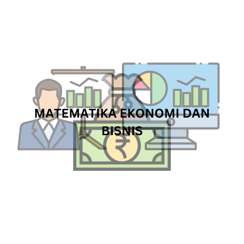 MATEMATIKA EKONOMI DAN BISNIS (KELAS F)