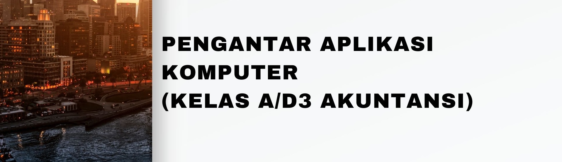 Pengantar Aplikasi Komputer (Kelas A)